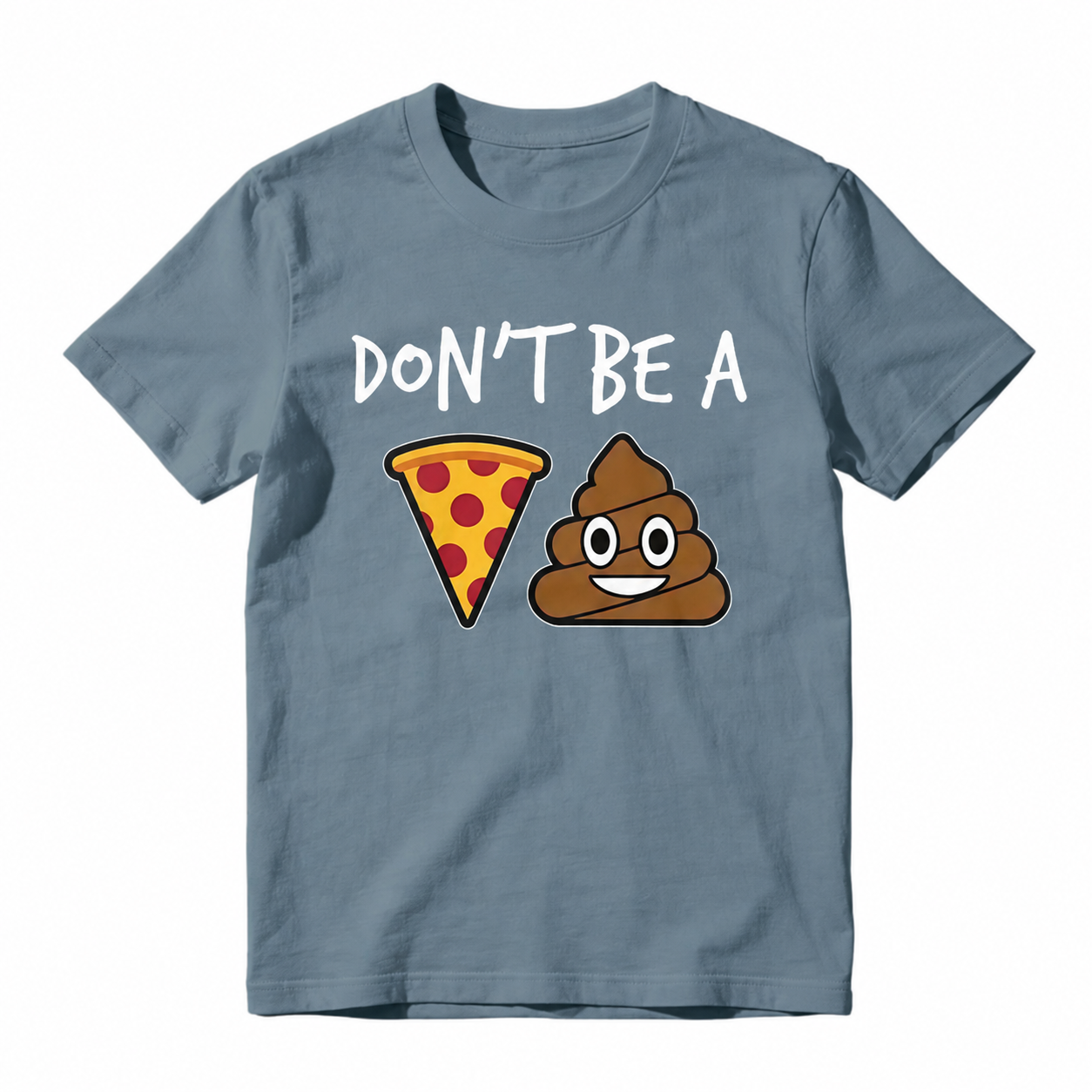 "Don't Be a Pizza My Heart" Graphic with Cartoon Pizza & Poop, Funny Pizza Lovers T-Shirt