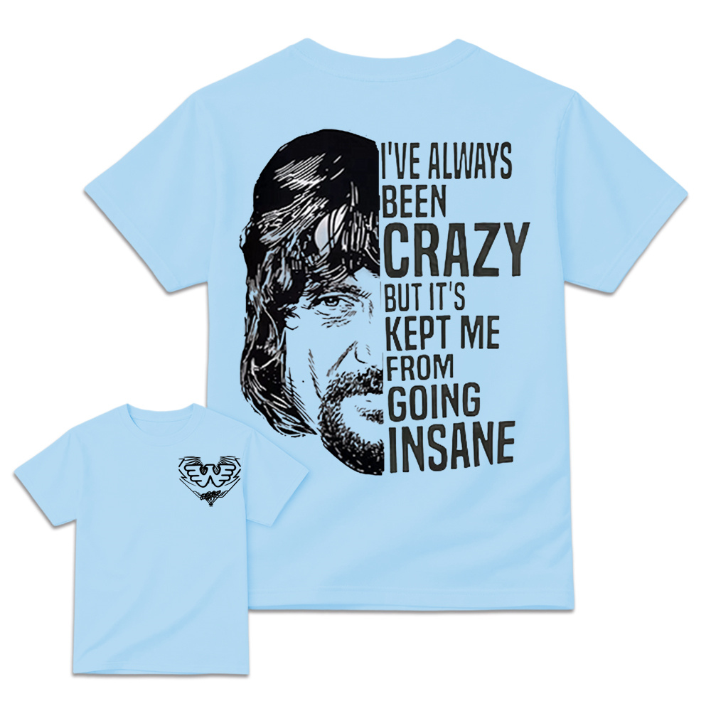 I've Always Been Crazy Funny Graphic T-Shirt