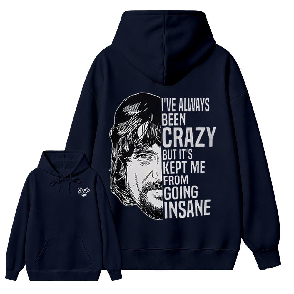 I've Always Been Crazy Funny Graphic Hoodie