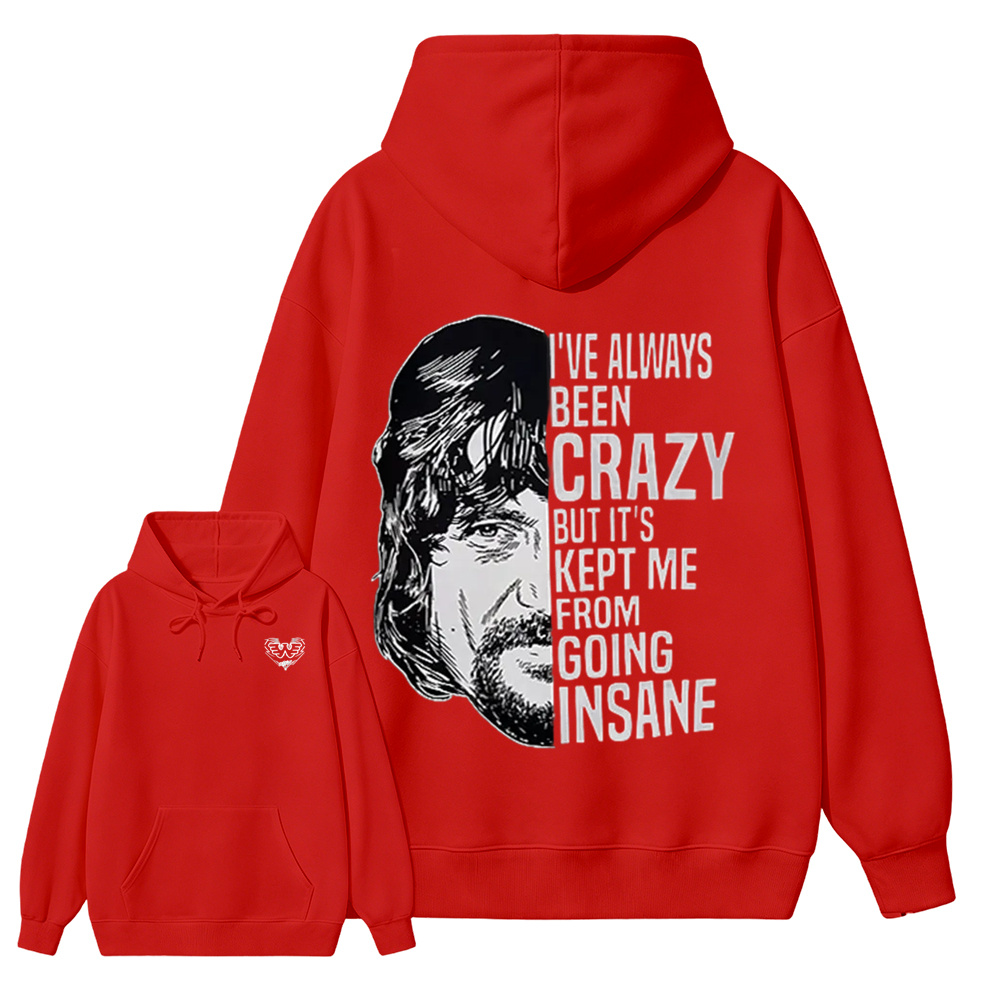 I've Always Been Crazy Funny Graphic Hoodie