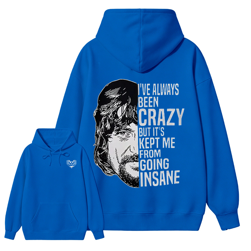 I've Always Been Crazy Funny Graphic Hoodie