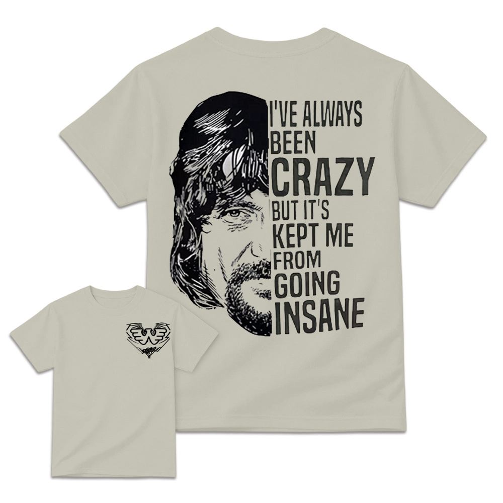 I've Always Been Crazy Funny Graphic T-Shirt