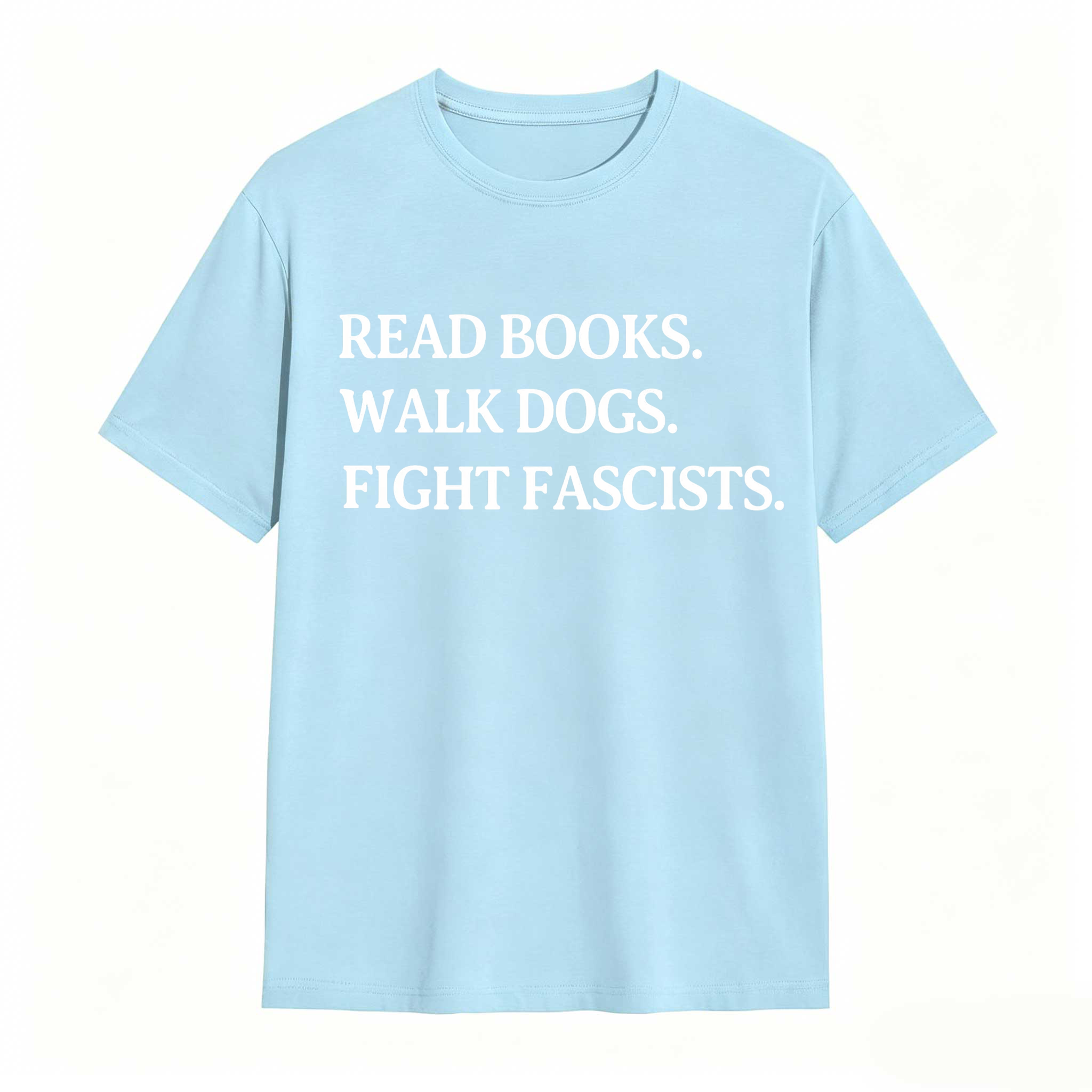 Wardrobecart Read Books Walk Dogs Fight Fascists Unisex Classic T-shirt