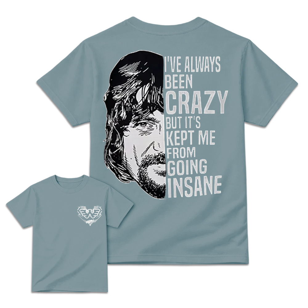 I've Always Been Crazy Funny Graphic T-Shirt