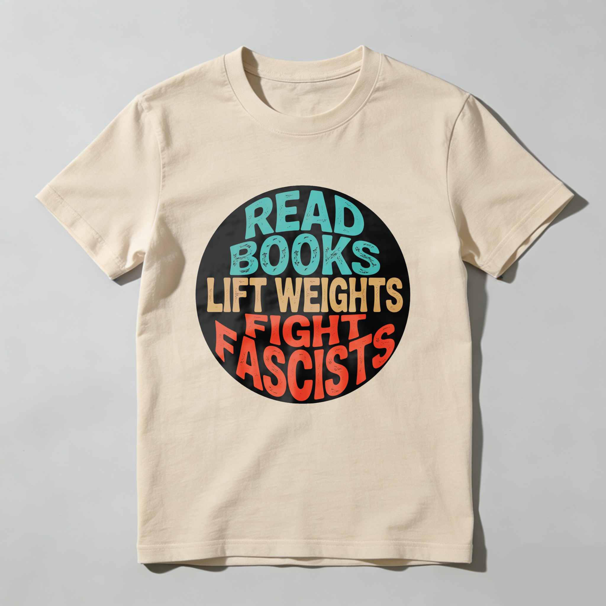 Wardrobecart Read Books Lift Weights Fight Fascists Tshirt