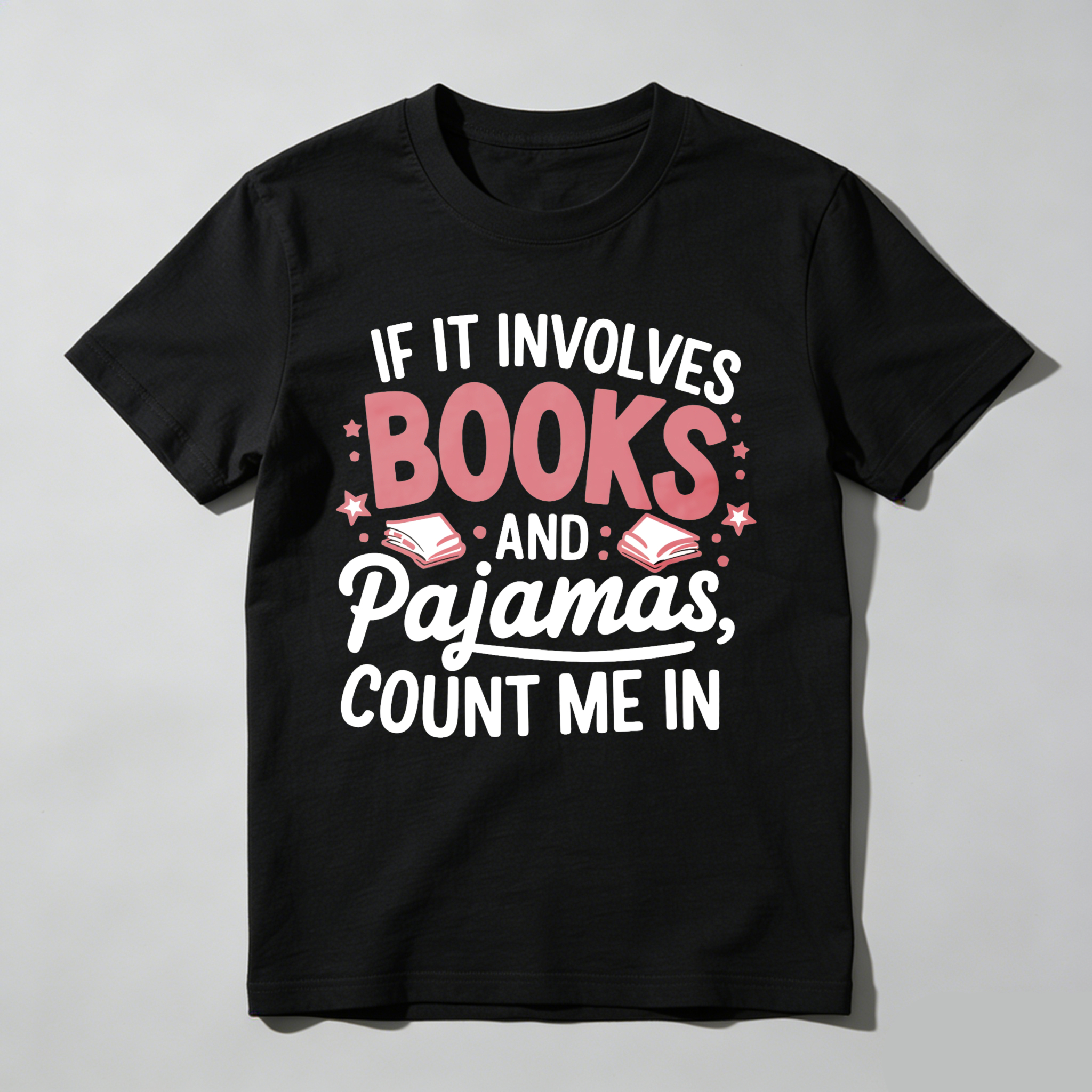 Wardrobecart If It Involves Books And Pajamas Count Me In Tshirt