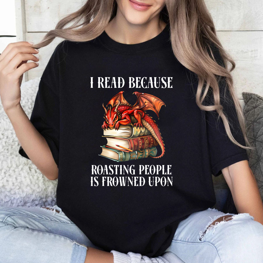 Wardrobecart I Read Because Roasting People Is Frowned Upon Tshirt(1)