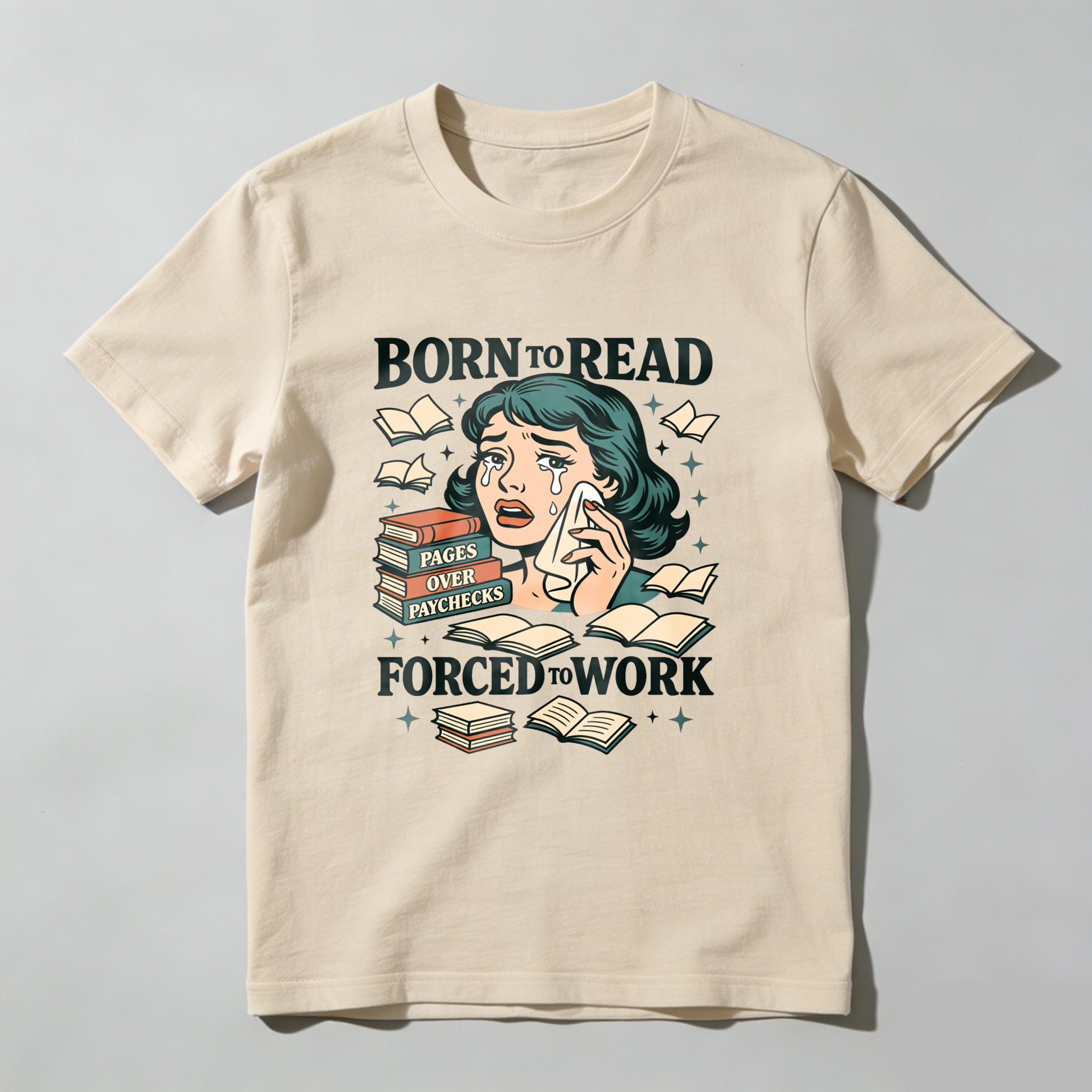 Wardrobecart Born To Read Pages Over Paychecks Forced To Work Tshirt