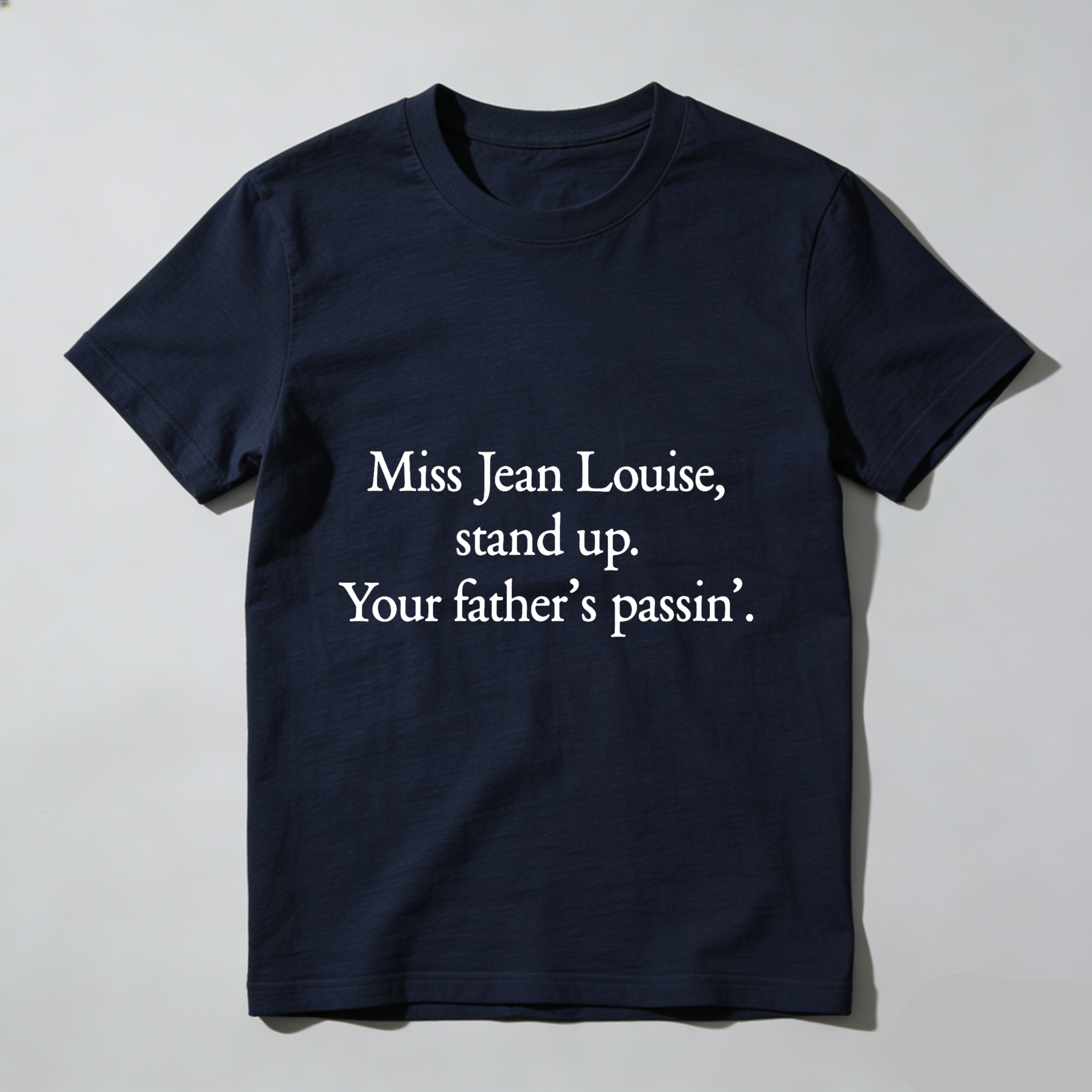 Wardrobecart Miss Jean Louise Stand Up Your Fathers Passin Tshirt