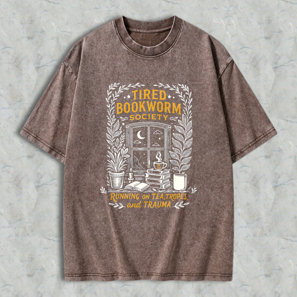 Wardrobecart Tired Bookworm Society Running On Tea Tropes And Trauma Unisex Washed T-shirt