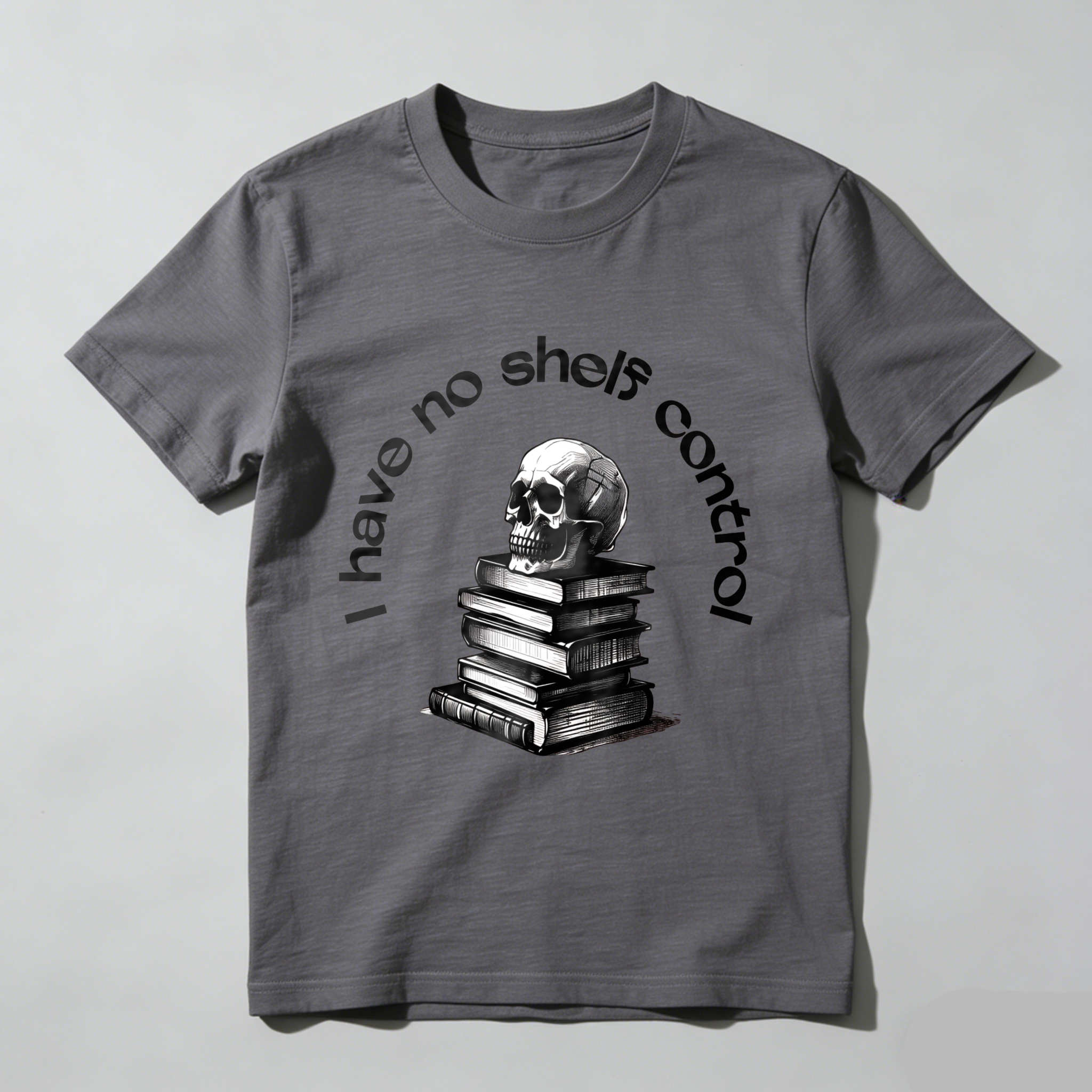 Wardrobecart Skull And Books Stack I Have No Shelf Control Unisex Classic T-shirt