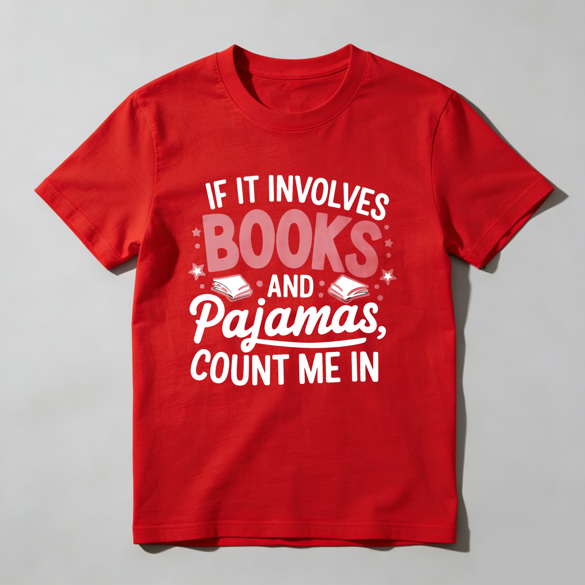 Wardrobecart If It Involves Books And Pajamas Count Me In Tshirt