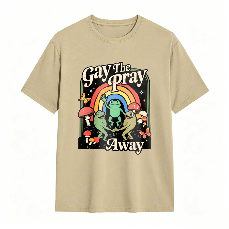 Gay The Pray Away Rainbow Funny Meme Frogs LGBT Pride T-Shirt