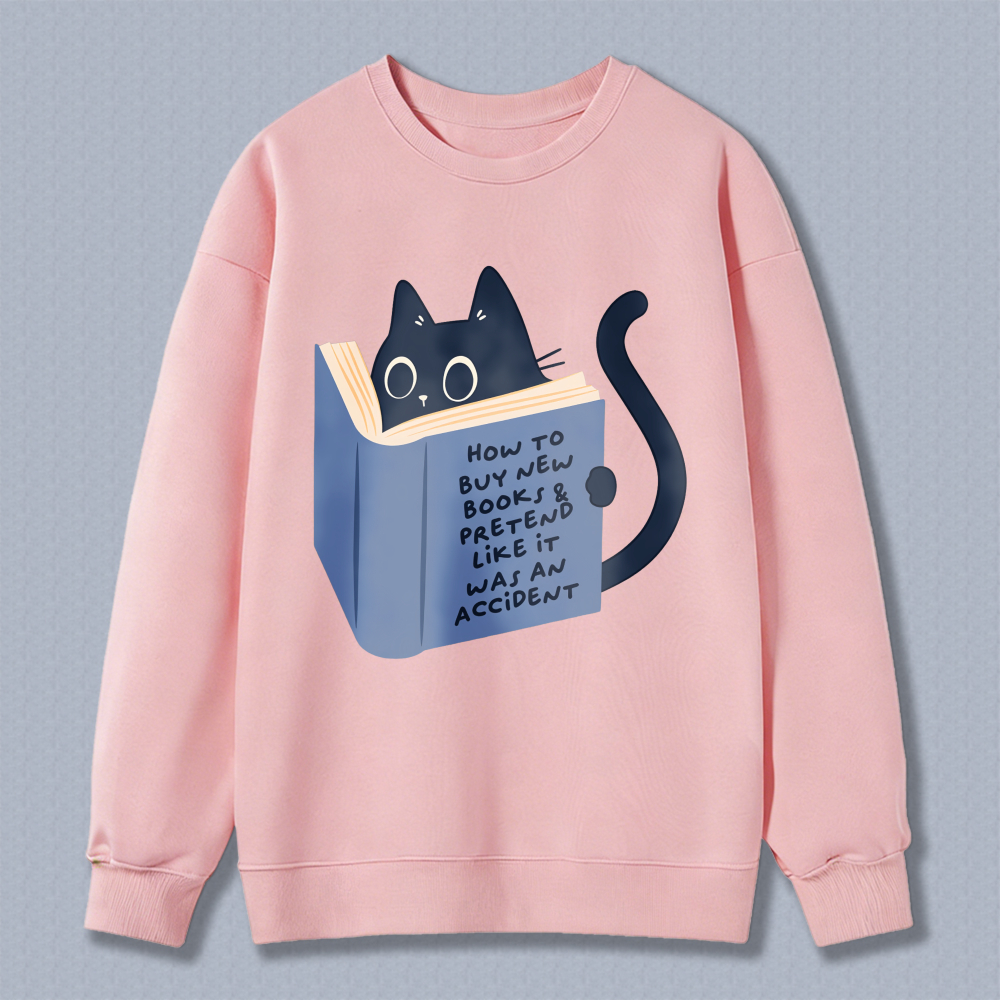Wardrobecart Cat Reading Book How To Buy New Books And Pretend Like It Was An Accident Unisex Classic Sweatshirt