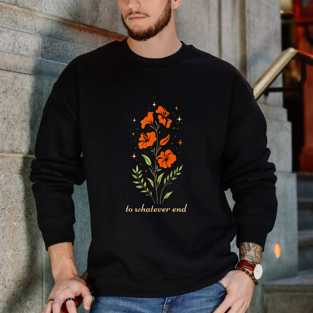 Wardrobecart Floral Orange Flowers And Leaves With Text To Whatevover End Unisex Classic Sweatshirt