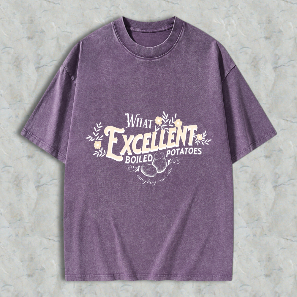 Wardrobecart What Excellent Boiled Potatoes Unisex Washed T-shirt