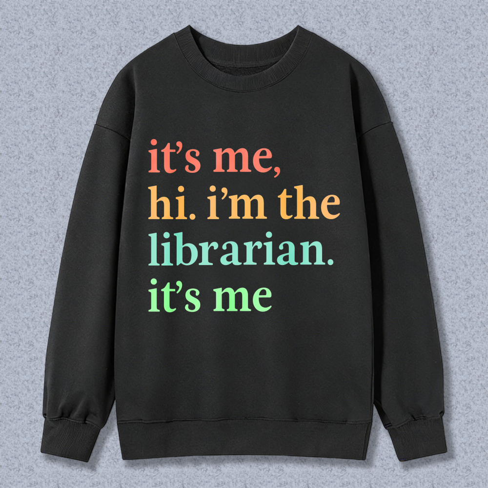 Wardrobecart Its Me Hi Im The Librarian Its Me Unisex Classic Sweatshirt