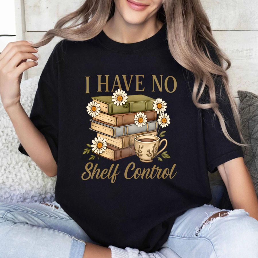 Wardrobecart I Have No Shelf Control Books And Coffee Cup With Daisies Pattern Unisex Classic T-shirt