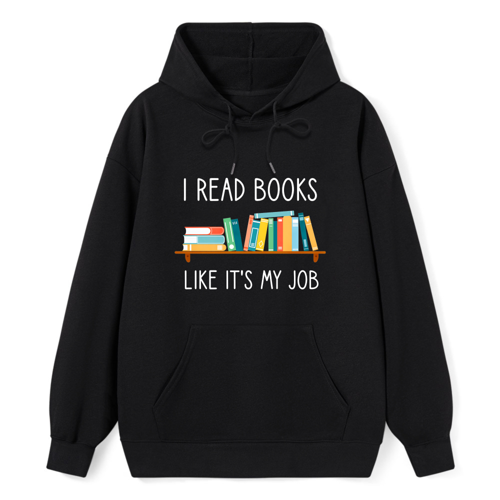 Wardrobecart I Read Books Like Its My Job Bookshelf Design Unisex Classic Hoodie