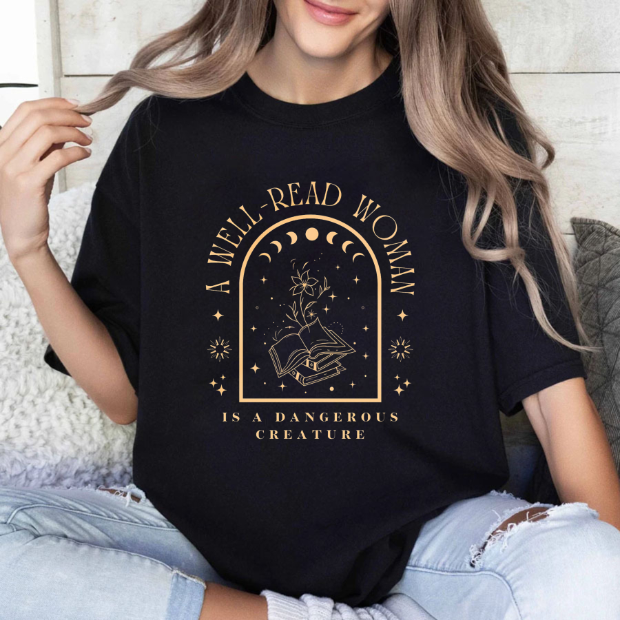 Wardrobecart A Well Read Woman Is A Dangerous Creature Tshirt
