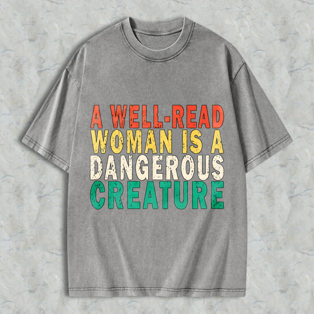 Wardrobecart A Well Read Woman Is A Dangerous Creature Unisex Washed T-shirt