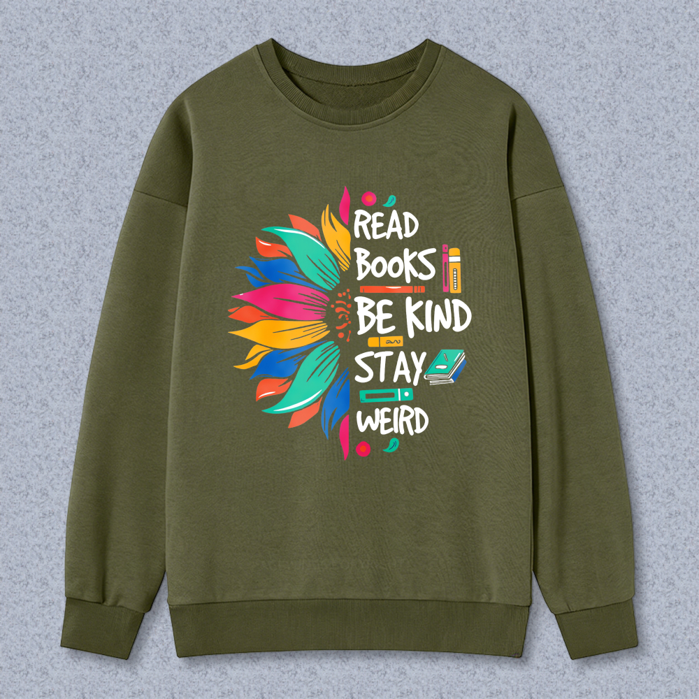Wardrobecart Colorful Flower With Read Books Be Kind Stay Wild Text Unisex Classic Sweatshirt