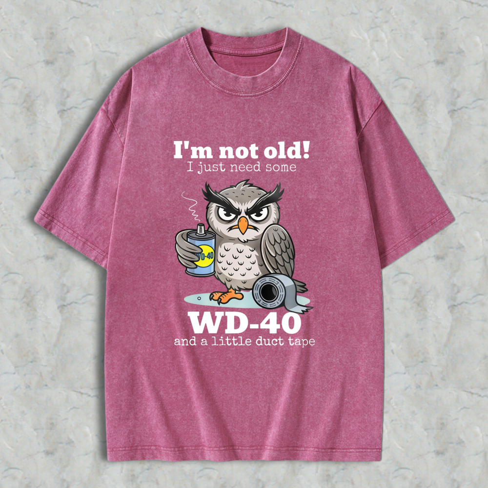 Owl Holding Wd 40 And Duct Tape With Text I'm Not Old I Just Need Some Wd 40 And A Little Duct Tape T-shirt