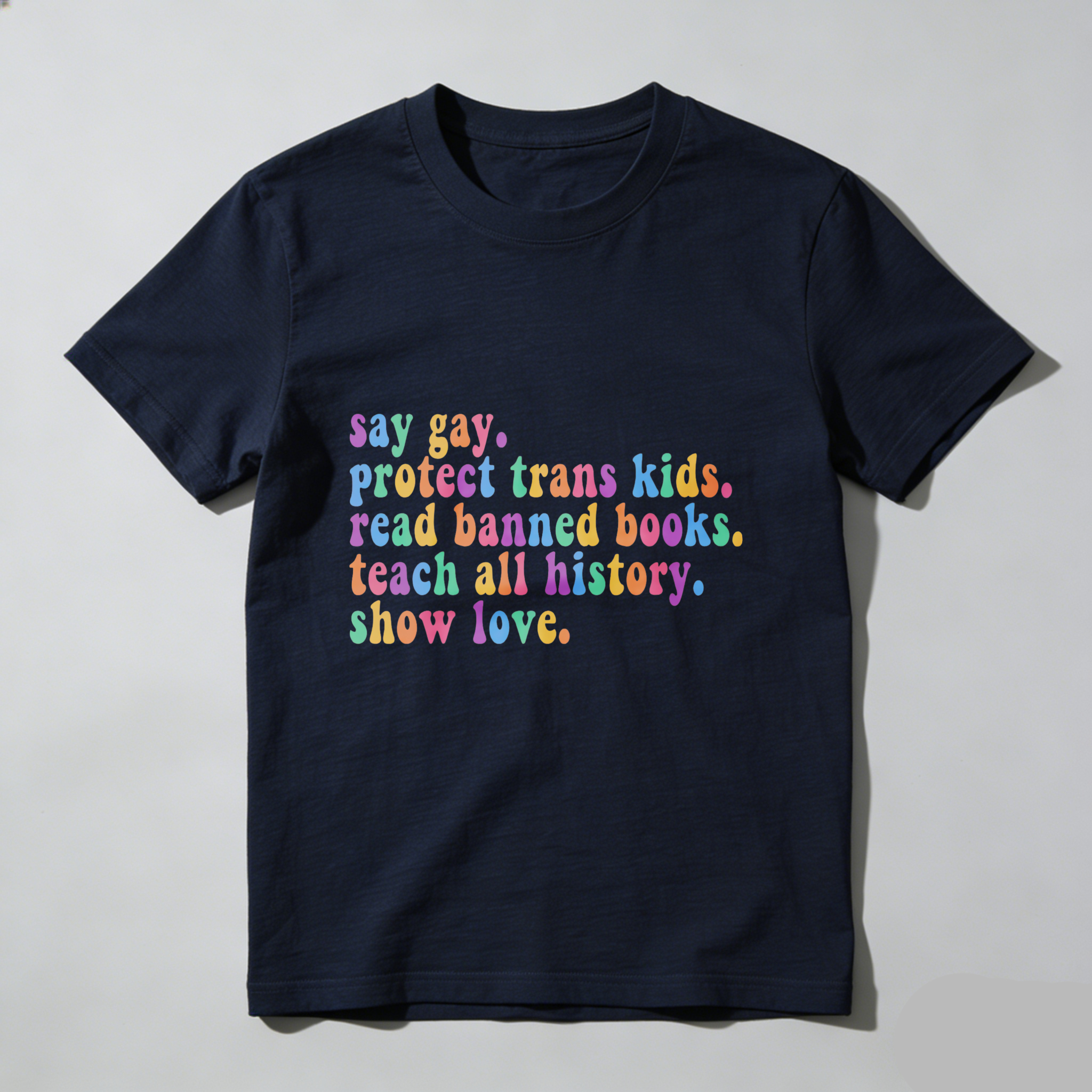 Wardrobecart Say Gay Protect Trans  Read Banned Books Teach All History Show Love Tshirt
