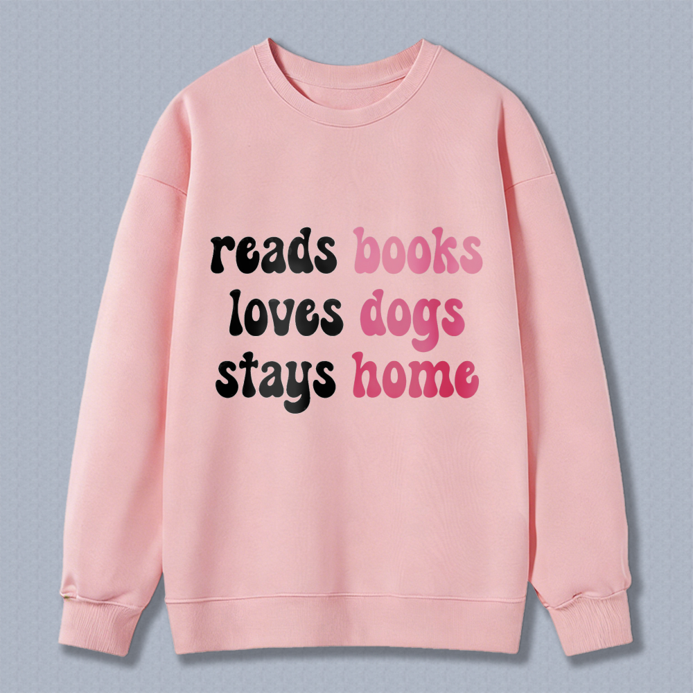 Wardrobecart Reads Books Loves Dogs Stays Home Unisex Classic Sweatshirt