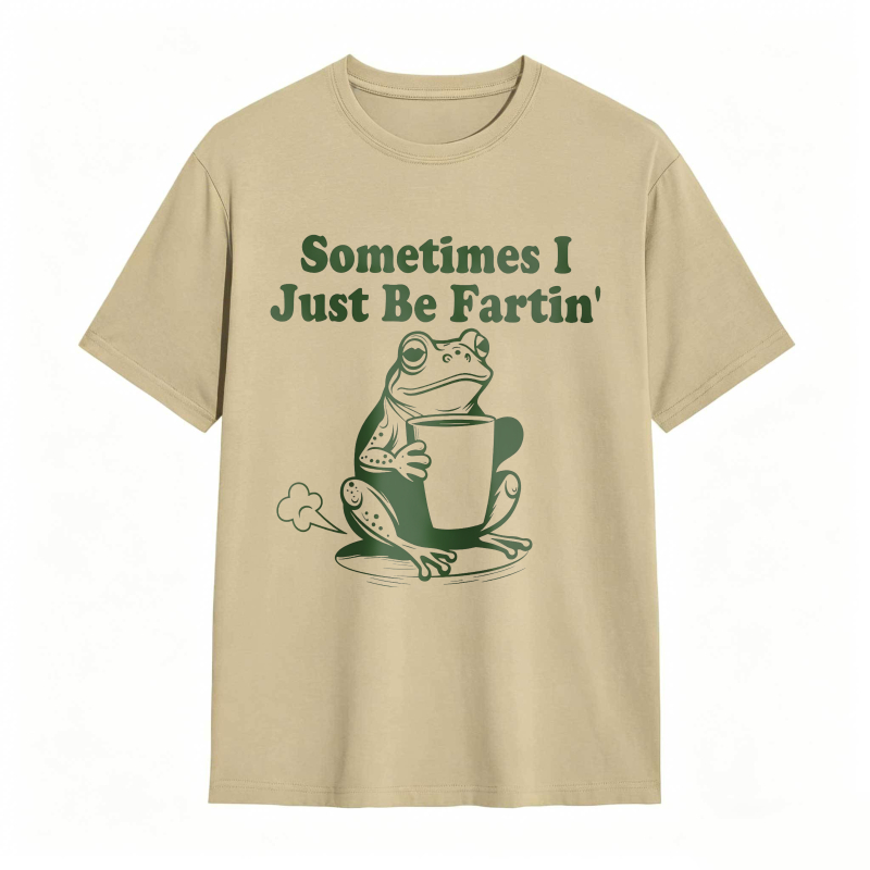 Sometimes I Just Be Fartin' Frog Funny T-shirt