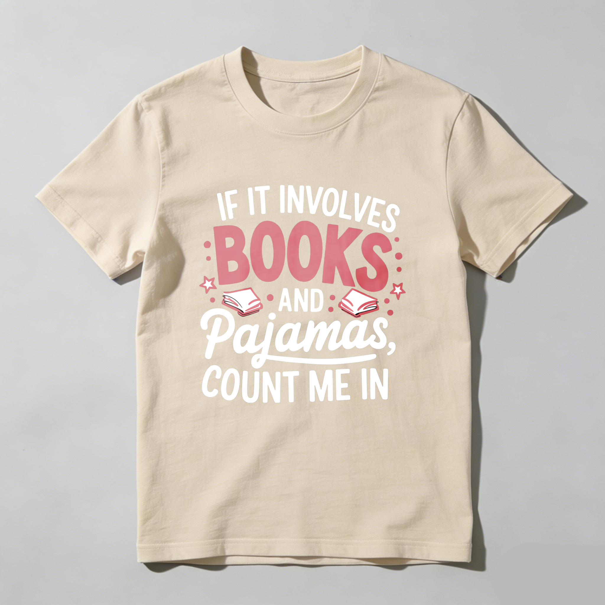 Wardrobecart If It Involves Books And Pajamas Count Me In Tshirt