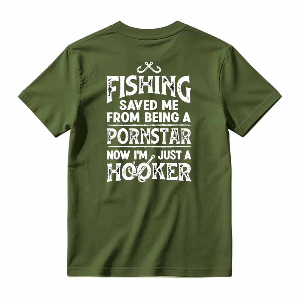 Fishing Saved Me From Being A Pornstar Now Im Just A Hooker Funny Fishing Humor Unisex Classic T-shirt
