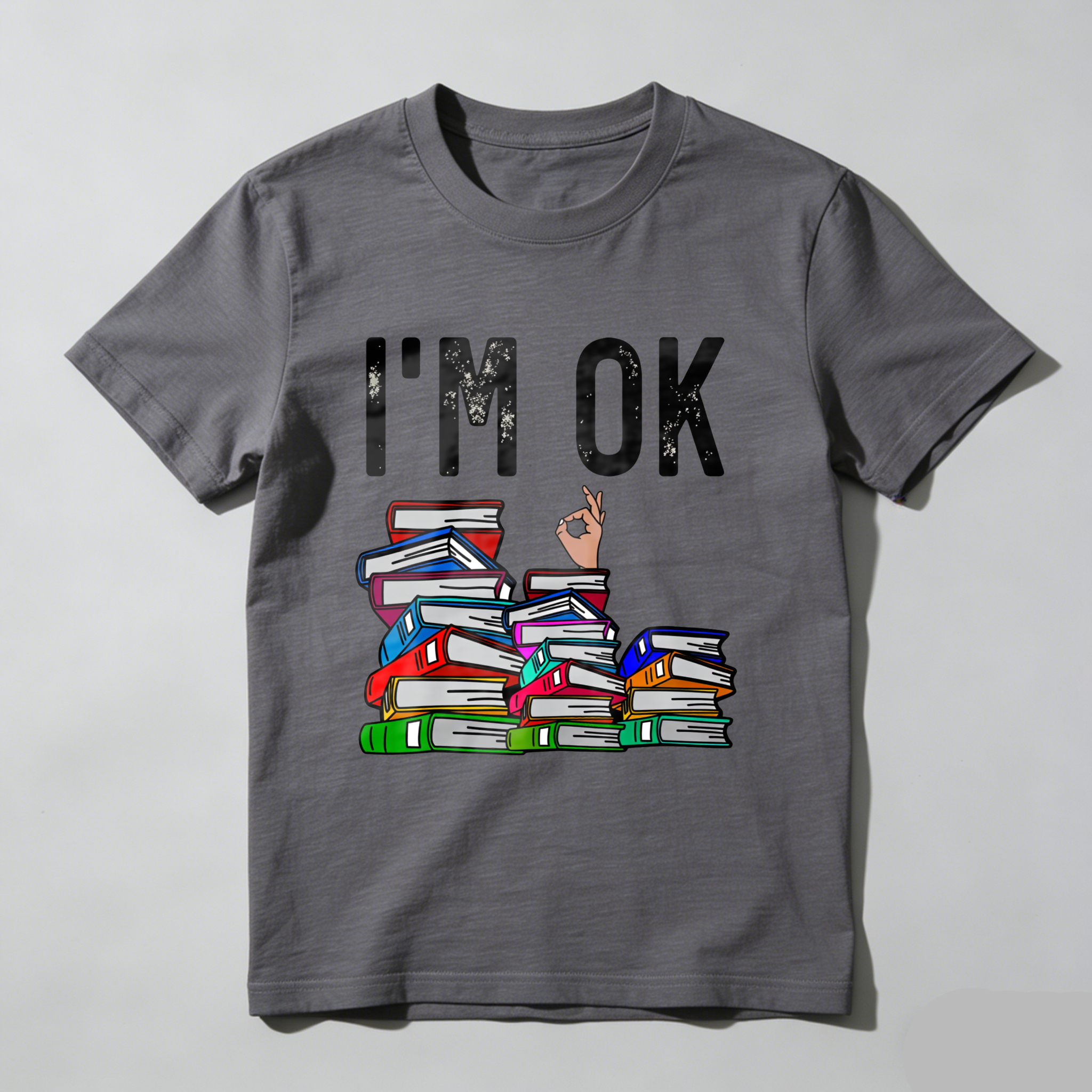 Wardrobecart I'm Ok With Books Stack Design Tshirt