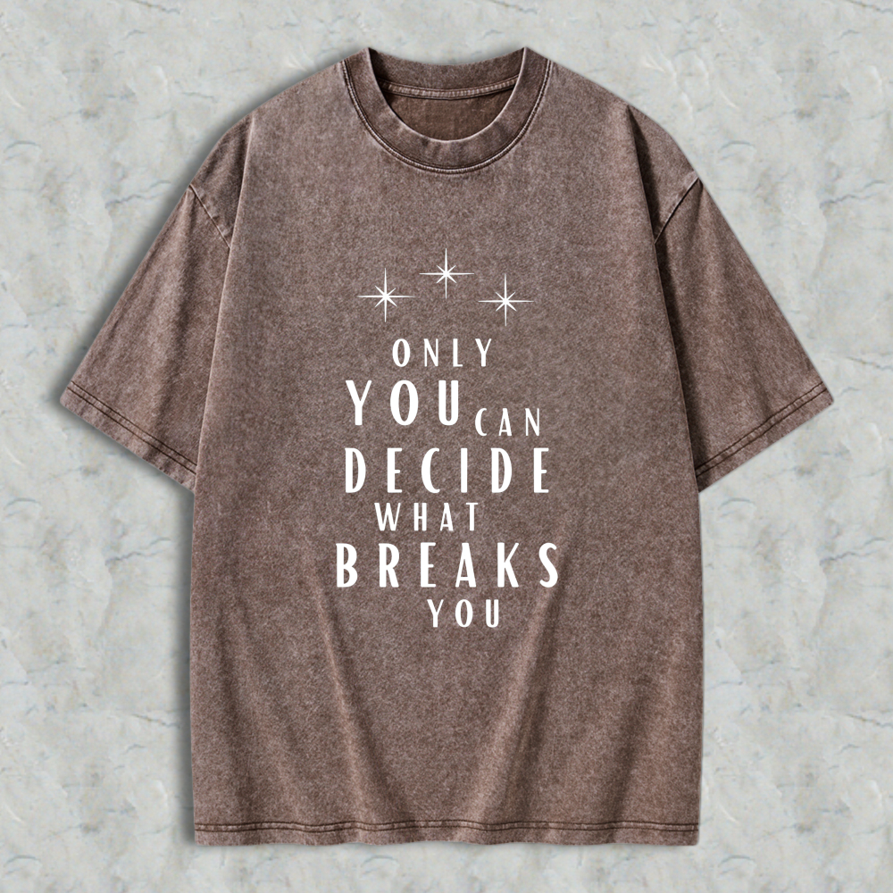 Wardrobecart Only You Can Decide What Breaks You Star Design Unisex Washed T-shirt