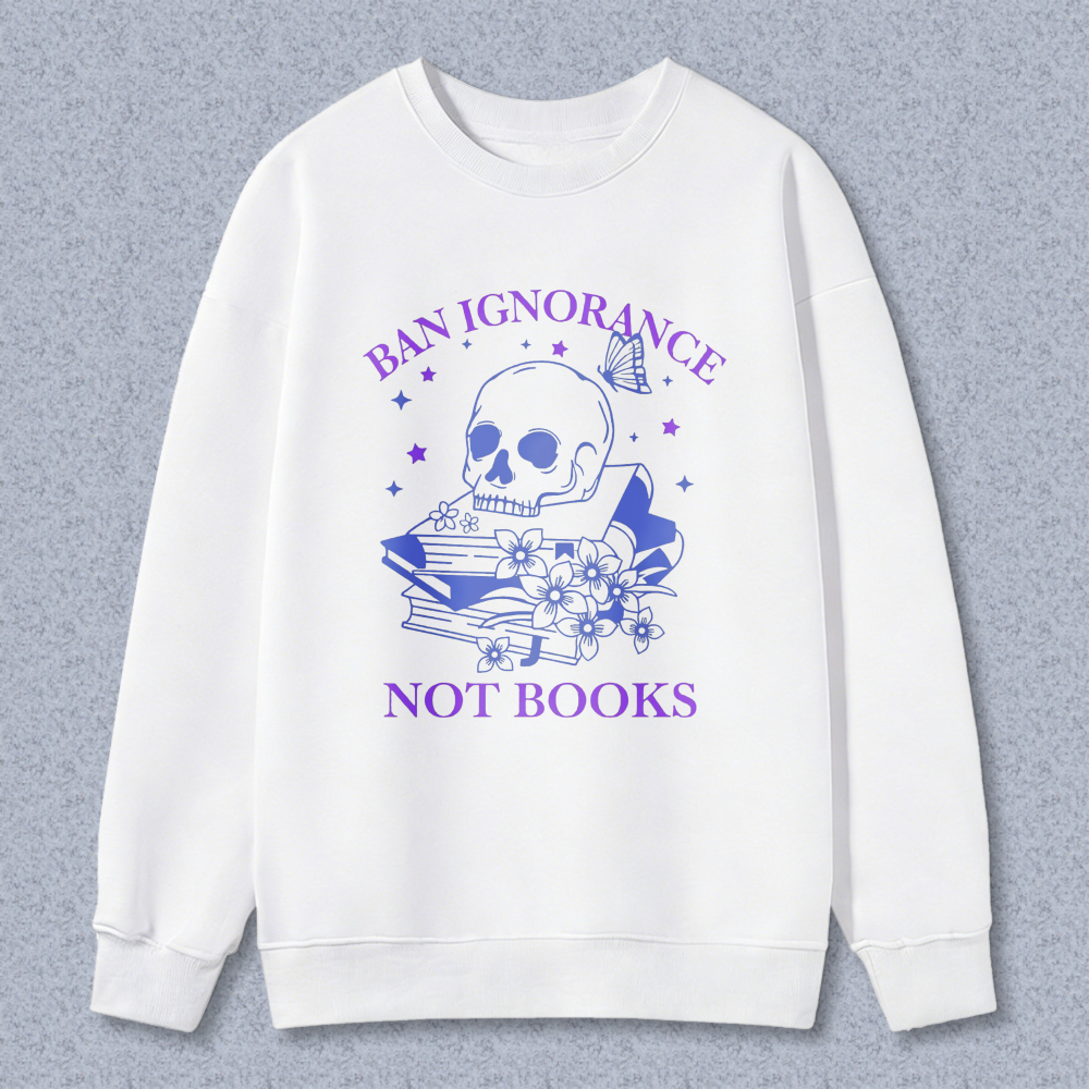 Wardrobecart Skull With Books And Flowers Ban Ignorance Not Books Unisex Classic Sweatshirt