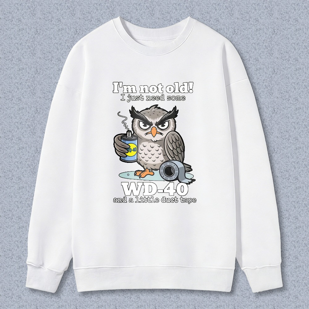 Owl With Wd 40 And Duct Tape I M Not Old I Just Need Some T-shirt