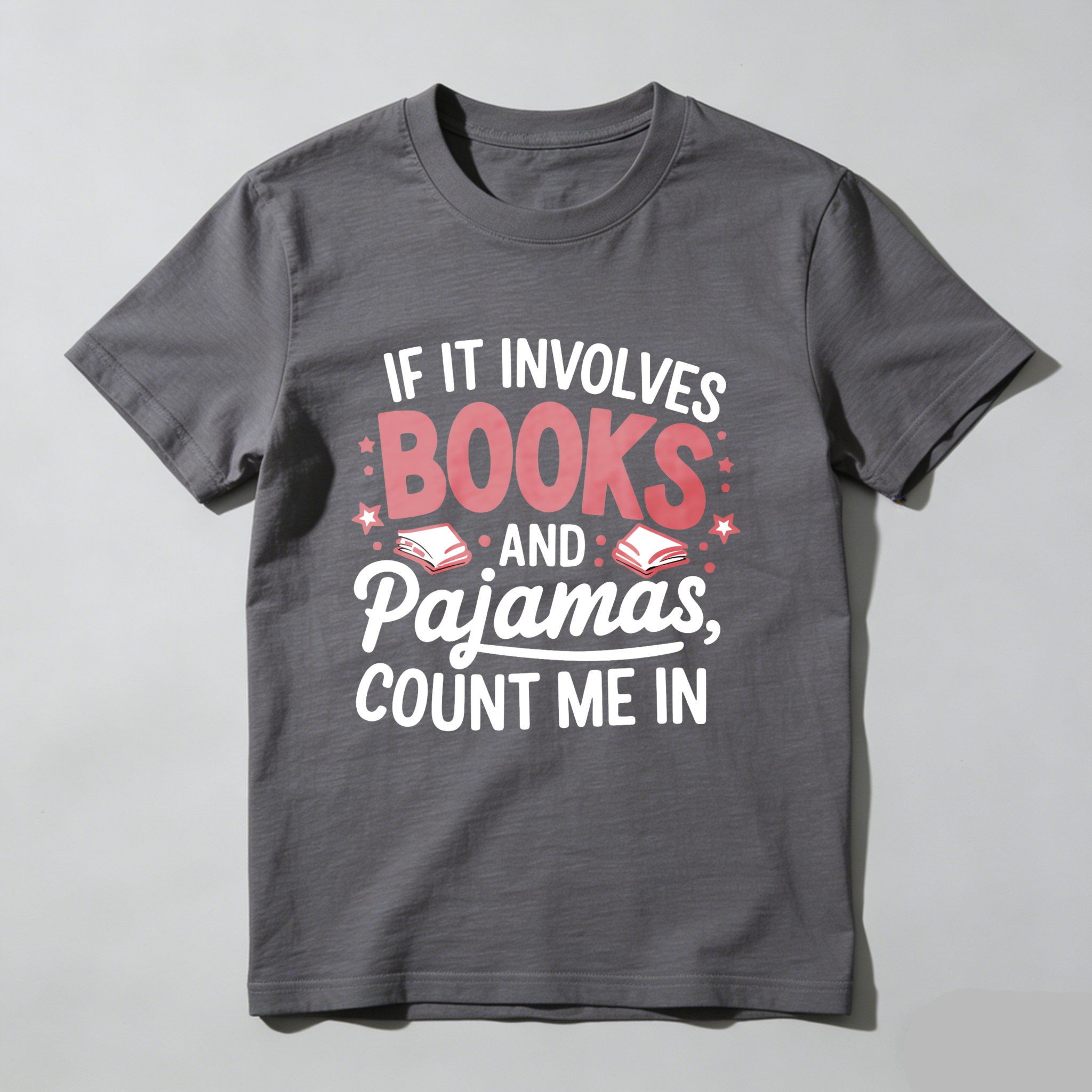 Wardrobecart If It Involves Books And Pajamas Count Me In Tshirt