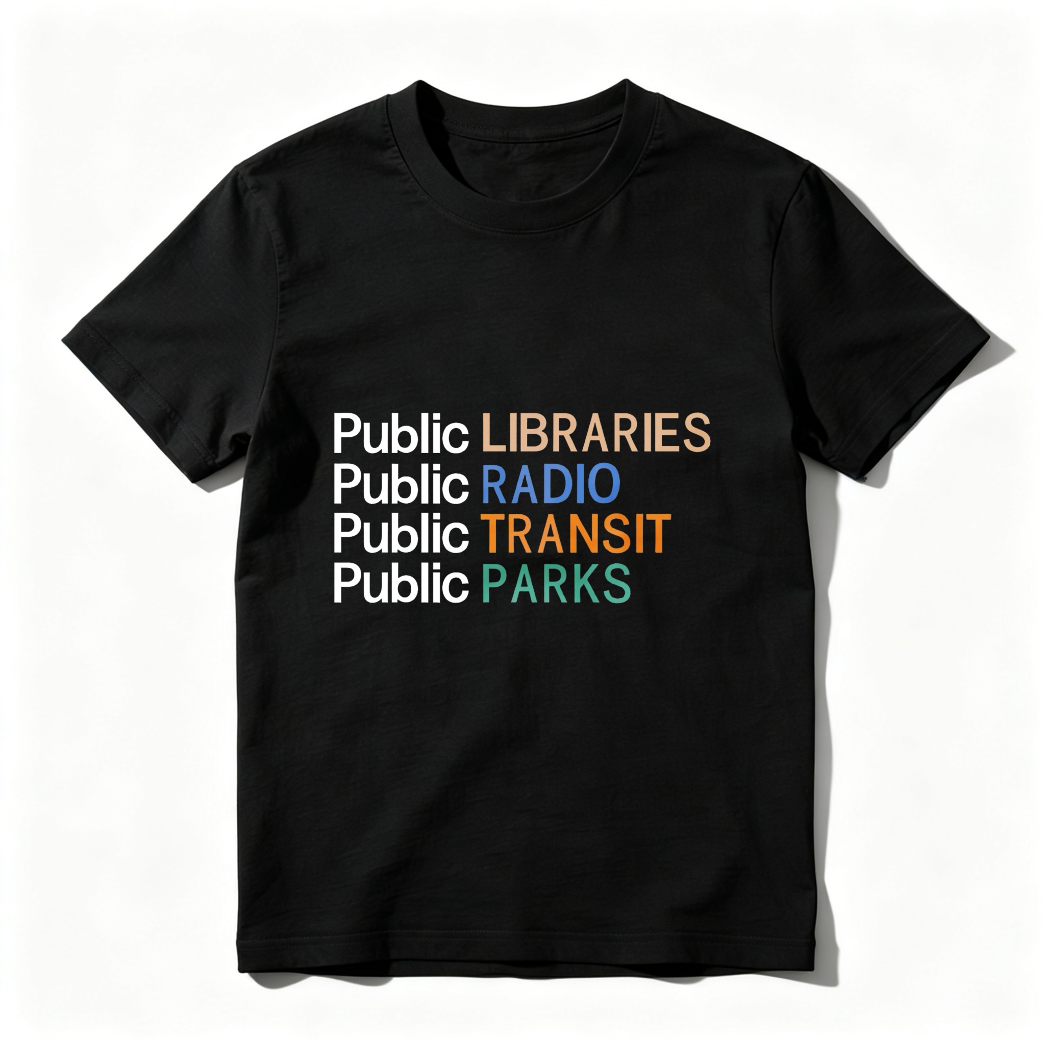 Wardrobecart Public Libraries   Public Radio   Public Transit   Public Parks tshirt