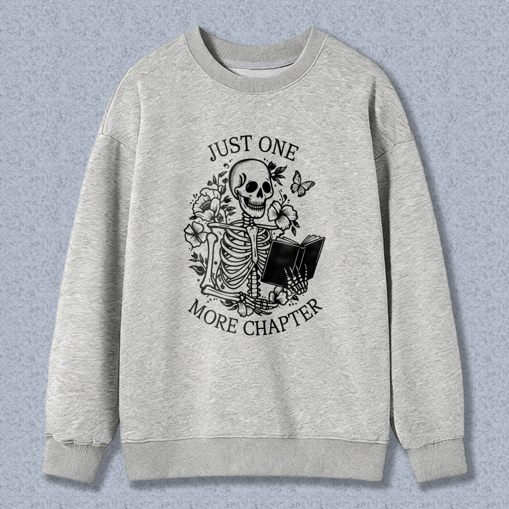 Wardrobecart Skeleton Reading Book With Flowers And Butterflies Just One More Chapter Unisex Classic Sweatshirt