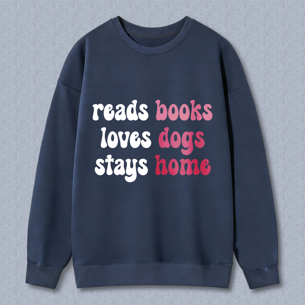 Wardrobecart Reads Books Loves Dogs Stays Home Unisex Classic Sweatshirt
