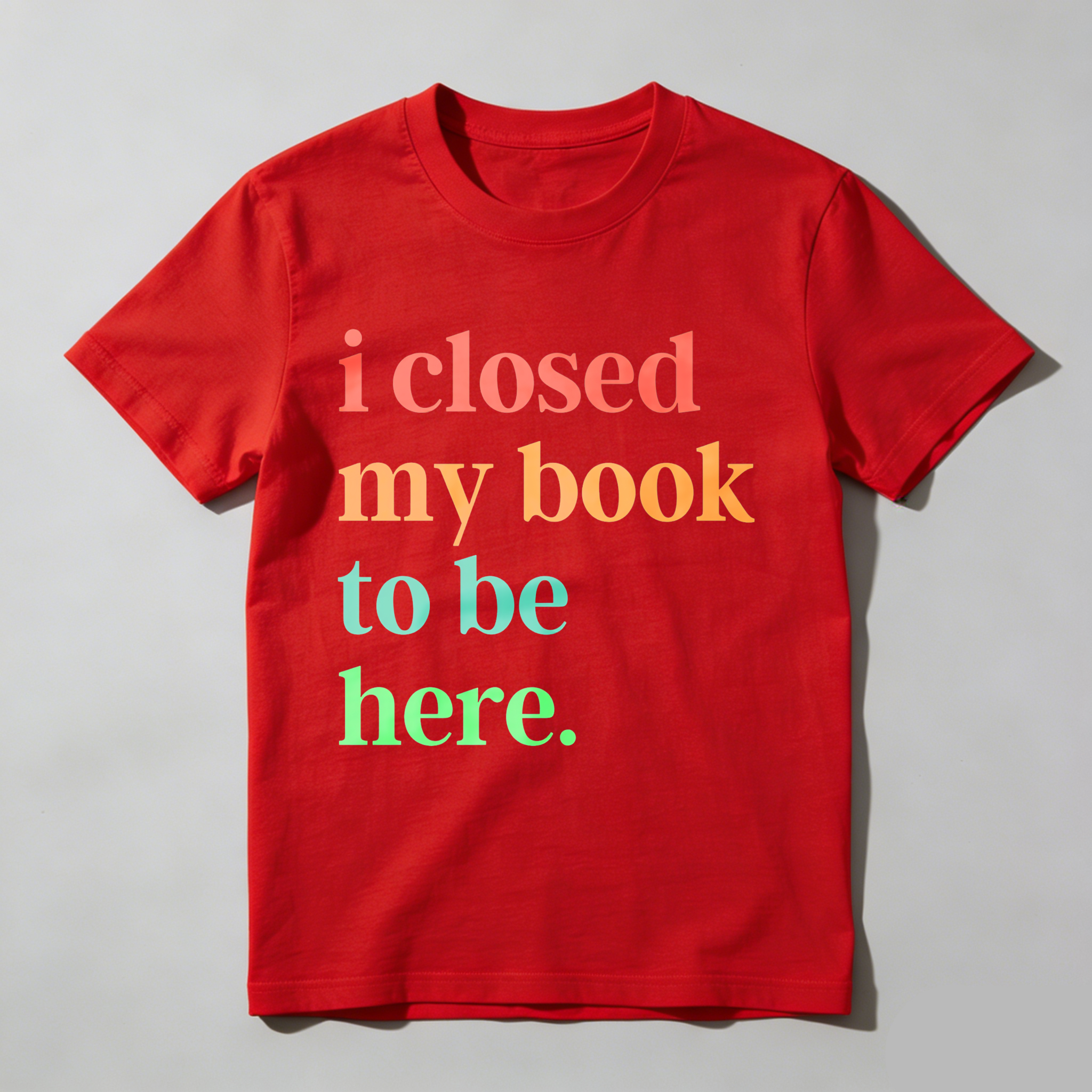 Wardrobecart I Closed My Book To Be Here Tshirt