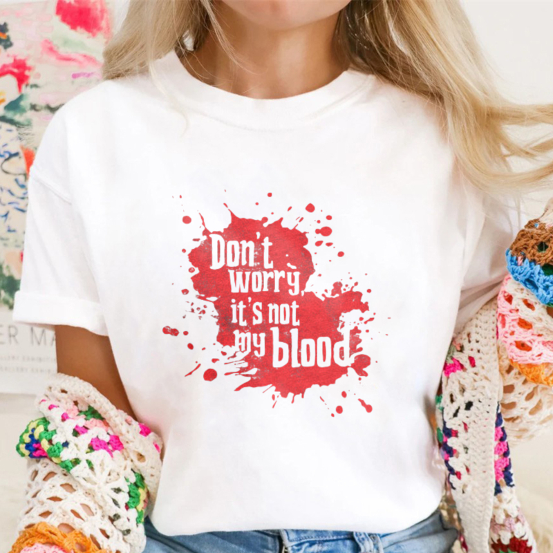 Dont Worry Its Not My Blood Red Splatter Graphic T-shirt