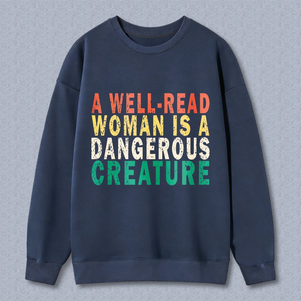 Wardrobecart A Well Read Woman Is A Dangerous Creature Unisex Classic Sweatshirt