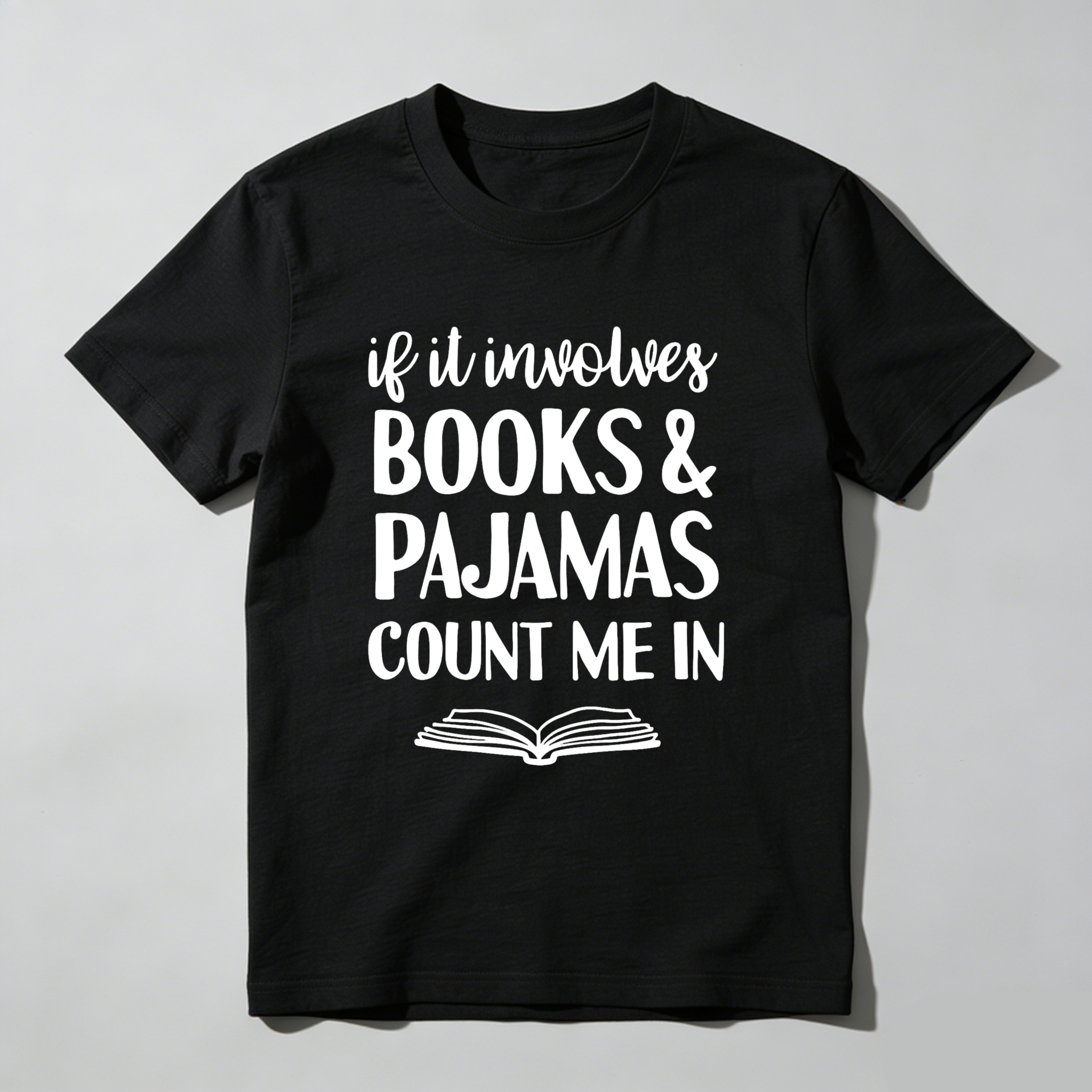 Wardrobecart If It Involves Books And Pajamas Count Me In Tshirt