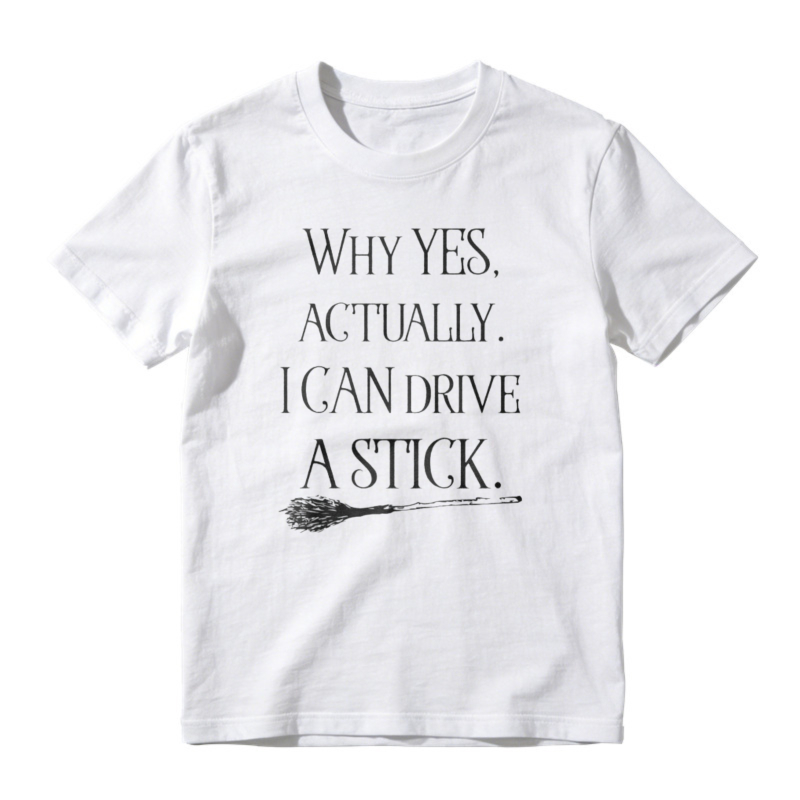 Why Yes Actually I Can Drive A Stick Broom Witch Humor T-shirt