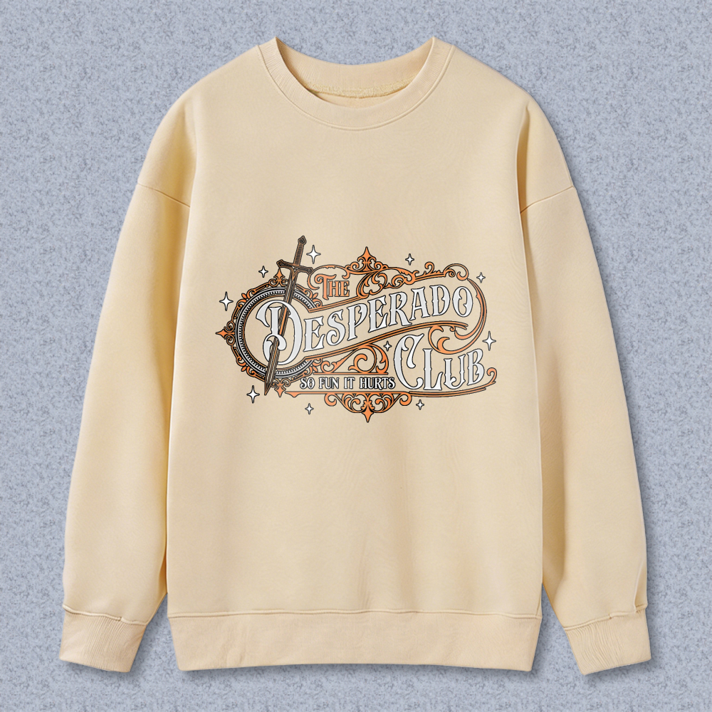 Wardrobecart The Desperado Club So Ten It Hurts Unisex Classic Sweatshirt