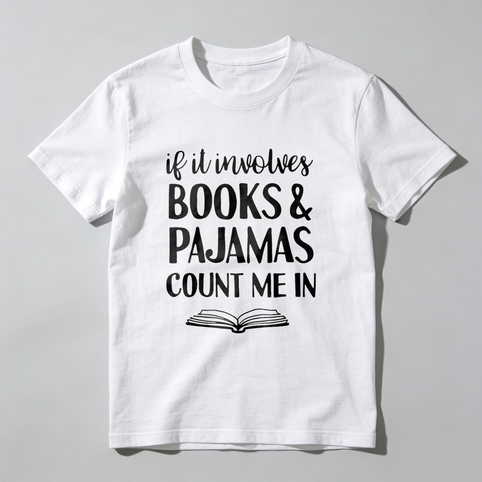 Wardrobecart If It Involves Books And Pajamas Count Me In Tshirt