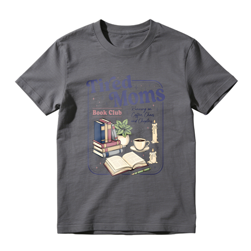 Wardrobecart Tired Moms Book Club Reading On Coffee Chaos And Chapters Unisex Classic T-shirt
