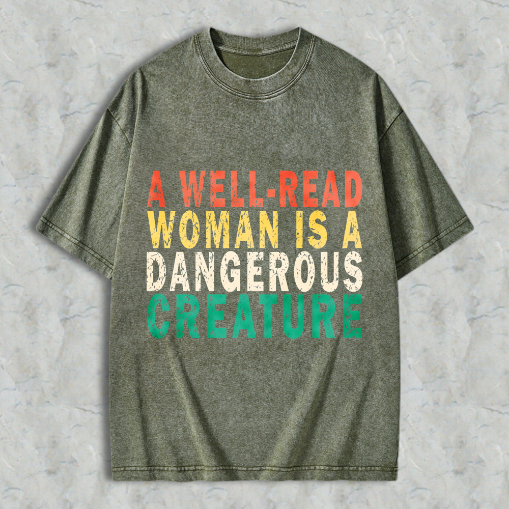 Wardrobecart A Well Read Woman Is A Dangerous Creature Unisex Washed T-shirt