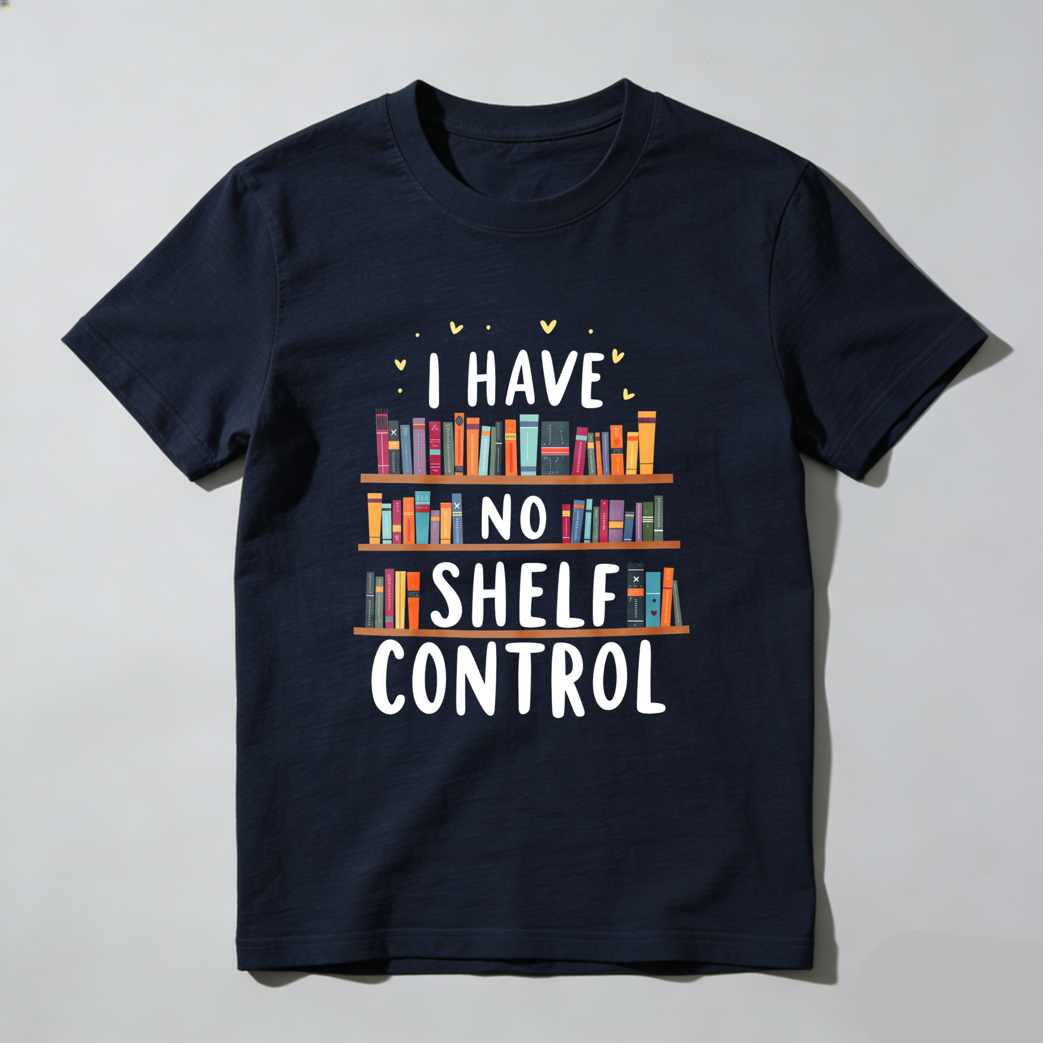 Wardrobecart I Have No Shelf Control Bookshelf Design Unisex Classic T-shirt